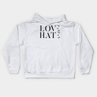 Love Hate Typography Kids Hoodie